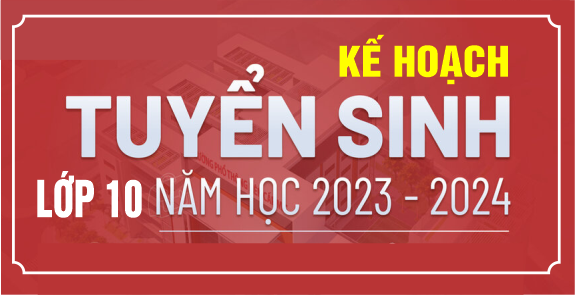KẾ HOẠCH TUYỂN SINH LỚP 10. TRƯỜNG THPT CHUYÊN NGUYỄN TẤT THÀNH